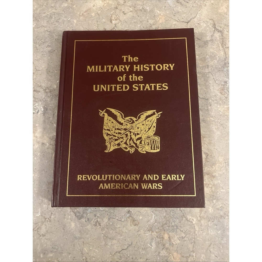 The Military History Of The United States Revolutionary & Early‎ American Wars